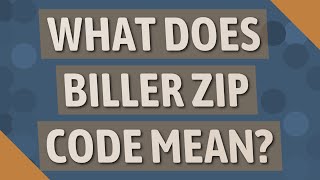 What does Biller ZIP code mean?