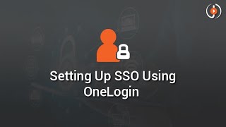 Setting Up SSO Using OneLogin