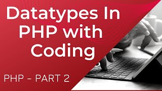 PHP Data Types Tutorial | Data Types in php with coding | PHP Part- 2 | php tutorial for beginners