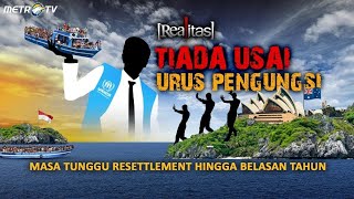 Realitas - Tiada Usai Urus Pengungsi