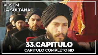 Kosem La Sultana | Capítulo 33