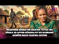 Ndaūmire kīhiko-inī gīakwa tūtha wa mīaka 20 after gūkora my ex husband acinīte nguo ciakwa ciothe