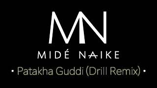 Patakha Guddi (Drill Remix) - Midé Naike