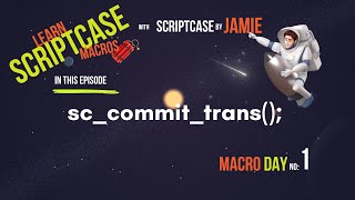 Mastering Scriptcase: sc_commit_trans Explained | Macro Day Series