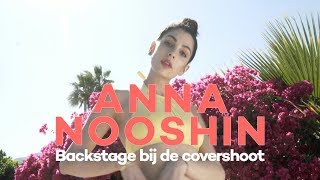 BACKSTAGE met covergirl ANNA NOOSHIN 🌴🌺 | GLAMOUR