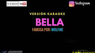 Bella - Wolfine (Karaoke)