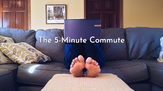 The 5-Minute Commute