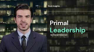 Book Insights for Success - Primal Leadership by Daniel Goleman