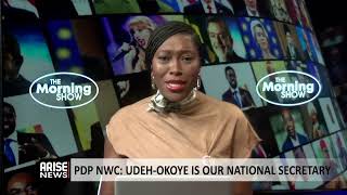 The Morning Show: Udeh-Okoye is Our National Secretary - PDP NWC