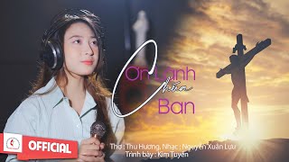 Ơn lành Chúa Ban ||Thơ :Thu Hương,Nhạc :Nguyễn Xuân Lưu ||Tb Kim Tuyến