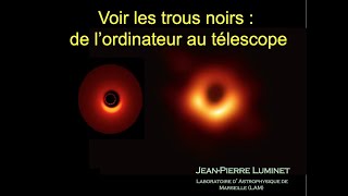 Voir les trous noirs, par Jean-Pierre Luminet