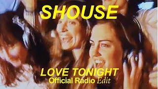 SHOUSE - Love Tonight ( Radio Edit)