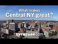 What makes Syracuse and Central New York Great?