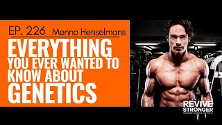 226: Menno Henselmans - Everything you ever wanted to know about Genetics