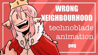 WRONG NEIGHBOURHOOD - TECHNOBLADE ANIMATION