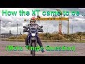 A story about how the XT Came to be ..... (Moto Tingle Question)