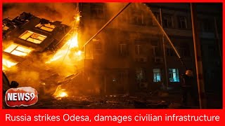Russia strikes Odesa, damages civilian infrastructure