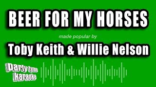 Toby Keith & Willie Nelson - Beer For My Horses (Karaoke Version)