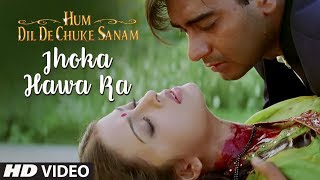 Jhoka Hawa Ka Full Song | Hum Dil De Chuke Sanam | Hariharan, Kavita Krishnamurthy | Ajay,Aishwarya