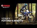 Yamaha YZ250FX Features & Benefits