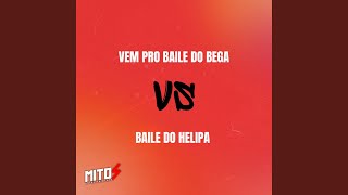 VEM PRO BAILE DO BEGA VS BAILE DO HELIPA (Preview)