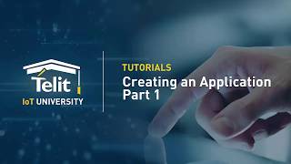 Telit IoT Portal: Creating and Application Part 1