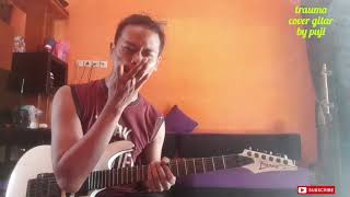 TRAUMA -( YUNITA ABABIL ) - COVER GITAR by PUJI