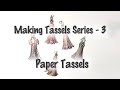 Tassel Series #3   Paper Tassels