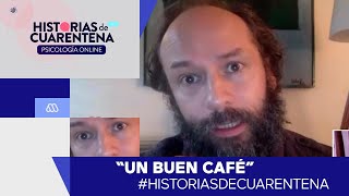 #HistoriasDeCuarenten - Un buen café - Mejores Momentos / Capítulo 30