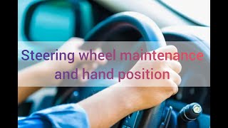 স্টিয়ারিং হুইল এবং হাতের অবস্থান।। Steering wheel maintenance and hand position.