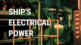 Ship's Electrical Power Generators and Power Distribution