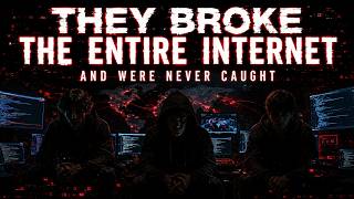 They Broke The Entire Internet...And Were Never Caught
