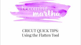 Cricut Quick Tip: How to Use the Flatten Tool in Cricut Design Space