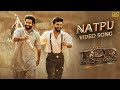 Full Video: Natpu Song (Tamil) | RRR | NTR, Ram Charan | SS Rajamouli | Maragathamani | Anirudh R