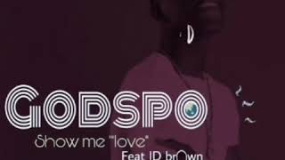 Godspo Show me love ft JDbrown