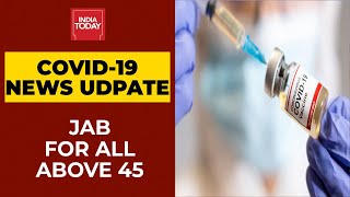 Coronavirus Latest Update| Covid Vaccine For All Above 45 From April 1