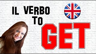 Lezione di Inglese 25 | Il verbo TO GET ed i suoi significati (verbo base e frasale)