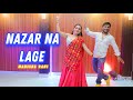 Nazar Na Lage Song | Manisha Rani | Payal Dev | Nazar Koi Na Lage Teri Meri Jodi Nu | Dance Cover