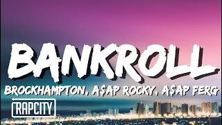 BROCKHAMPTON - BANKROLL (Lyrics) ft. A$AP ROCKY & A$AP FERG