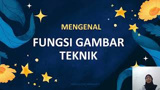 MENGENAL FUNGSI-FUNGSI GAMBAR TEKNIK DALAM KEHIDUPAN SEHARI-HARI! (Gambar Teknik Part 1)