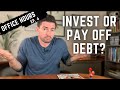 Should YOU invest or pay off debt? - Office Hours Ep.4