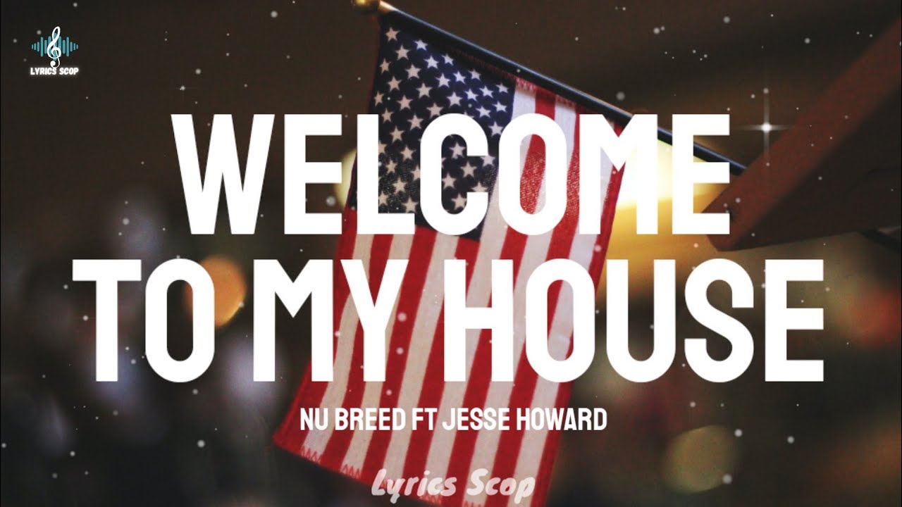 Nu Breed Feat. Jesse Howard - Welcome To My House [Lyrics] - YouTube