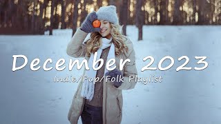 December 2023 - Song for December - Best Indie/Pop/Folk/Acoustic Playlist