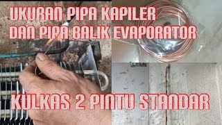 Cara mengganti pipa kapiler kulkas 2 pintu beserta pipa balik evaporator