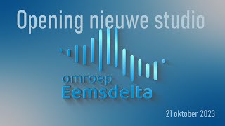 Opening nieuwe radio studio Omroep Eemsdelta