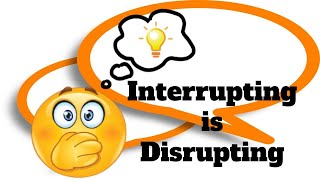 Interrupting is Disrupting: An SEL Lesson about Respecting Other People's Words