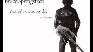 Bruce Springsteen - Waiting On A Sunny Day *HQ*