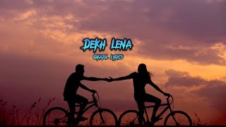Arijit Singh : Dekh Lena with lyrics | Bollywood Song