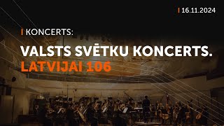 VALSTS SVĒTKU KONCERTS. LATVIJAI 106