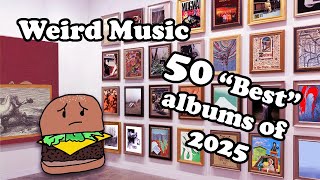 Weird Music: 50 "Best" albums of 2025